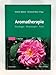 Produktbild Aromatherapie: Grundlagen, Wirkprinzipien, Praxis
