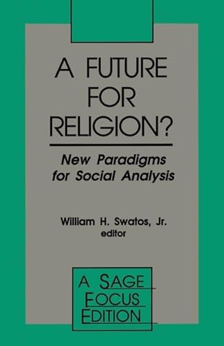 A Future for Religion?: New Paradigms for Social Analysis (SAGE Focus Editions)