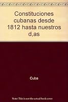Constituciones Cubanas Desde 1812 Hasta Nuestros Dias 8439920407 Book Cover