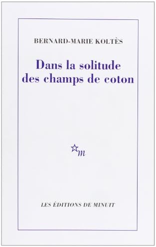 Dans la solitude des champs de coton by Bernard-Marie Kolt??s (1986-08-06)