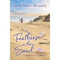 Feathers in the Sand Audiobook By Anne Marie Bennett cover art