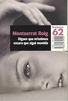 Digues Que M'estimes Encara Que Sigui Mentida: Sobre El Plaer Solitari D'escriure I El Vici Compartit De Llegir 8429735224 Book Cover