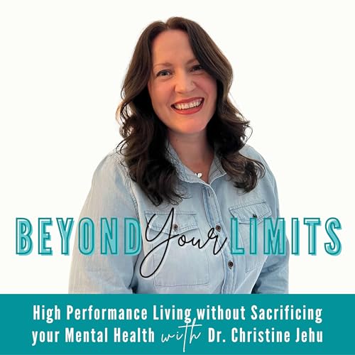 Beyond Your Limits with Dr. Christine Jehu cover art