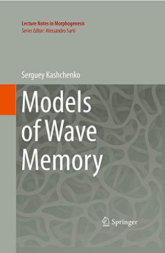 Models of Wave Memory (Lecture Notes in Morphogenesis)