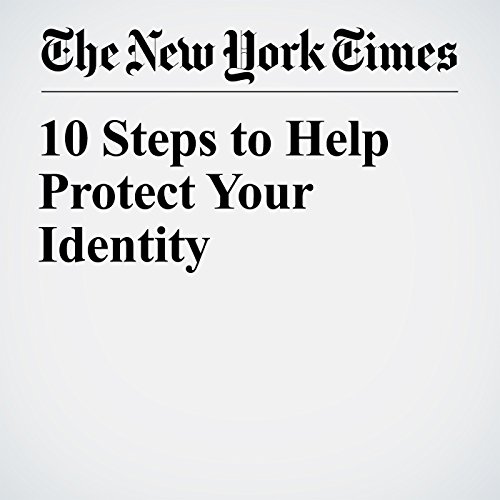 10 Steps to Help Protect Your Identity Audiobook by Tara Siegel Bernard 10 Steps to Help Protect Your Identity Audiobook by Tara Siegel Bernard