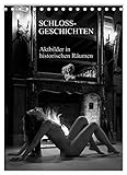 Schlossgeschichten - Aktbilder in historischen Räumen (Tischkalender 2023 DIN A5 hoch), Calvendo Monatskalender