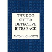 The Dog Sitter Detective Bites Back