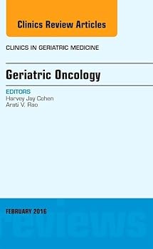 Hardcover Geriatric Oncology, An Issue of Clinics in Geriatric Medicine (Volume 32-1) (The Clinics: Internal Medicine, Volume 32-1) Book