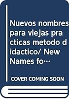 Nuevos nombres para viejas practicas metodo didactico/ New Names for Old Practices Didactic Methods (Teoria Pedagogica) 9704700350 Book Cover