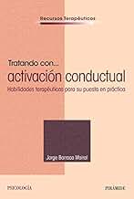 Tratando con... Activación conductual: Habilidades terapéuticas para su puesta en práctica (Recursos Terapéuticos)