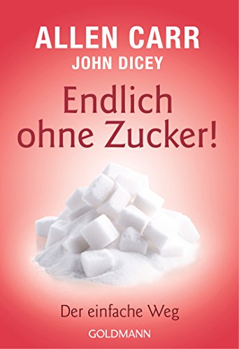 Endlich ohne Zucker!: Der einfache Weg (German