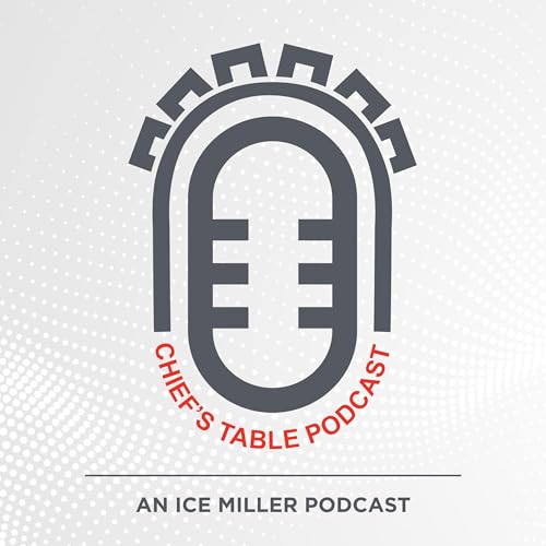 The Chief's Table, An Ice Miller Podcast cover art