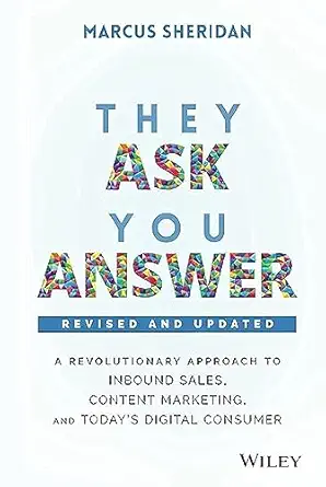 Portada de They Ask, You Answer: A Revolutionary Approach to Inbound Sales, Content Marketing, and Today's Digital Consumer