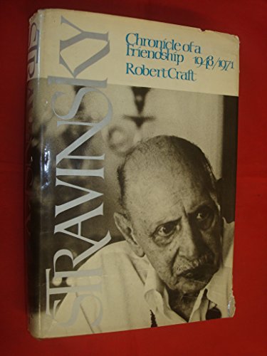 Stravinsky;: Chronicle of a friendship, 1948-1971 0394476123 Book Cover