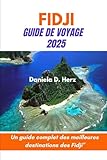 Fidji Guide de voyage 2025: Un guide complet des meilleures destinations des Fidji'
