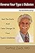 Reverse Your Type 2 Diabetes Scientifically: Get the Facts And Take Charge of Your Type 2 Diabetes