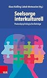  Seelsorge interkulturell: Pastoralpsychologische Beiträge