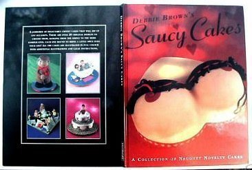 Debbie Brown's saucy cakes 1856131912 Book Cover