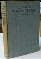 Surgery, queen of the arts;: And other papers and addresses B00085ZKJI Book Cover