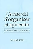  (Arrêter de) S\'organiser et agir enfin