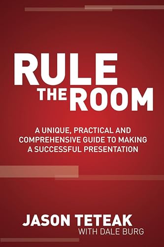 Rule the Room: A Unique, Practical and Comprehensive Guide to