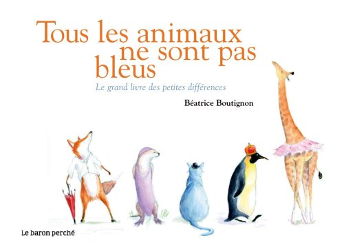 Tous les animaux ne sont pas bleus (French Edit... [French] 2351310497 Book Cover