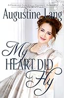 My Heart Did Fly: A Regency Romance (Fearless Fairwells) 1673833713 Book Cover