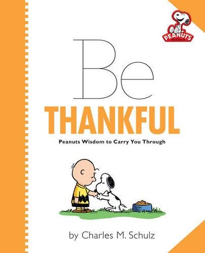 Peanuts: Be Thankful Peanuts: Be Thankful