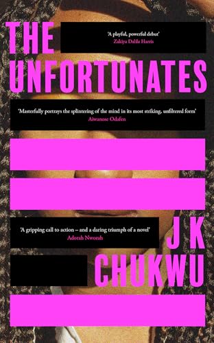 The Unfortunates: The powerful and darkly funny debut novel from J K Chukwu (English Edition)