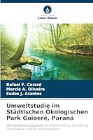 Umweltstudie im Städtischen Ökologischen Park Goioerê, Paraná (German Edition) 6207828623 Book Cover