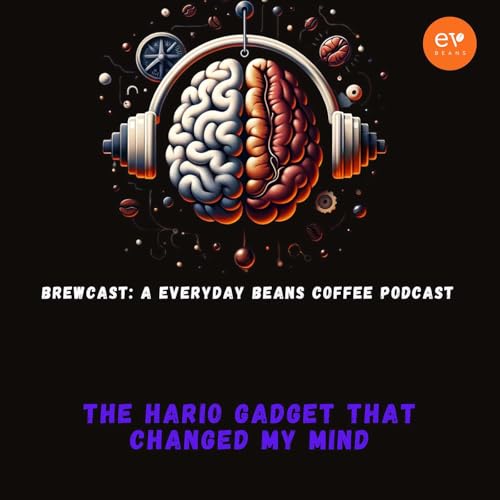 The Hario Gadget That Changed My Mind cover art