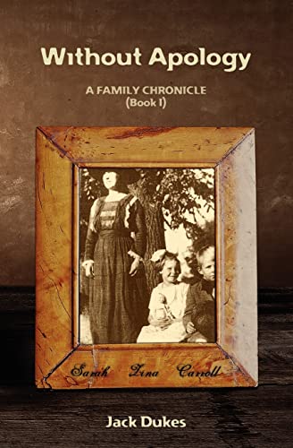 Without Apology: A FAMILY CHRONICLE (Book I)