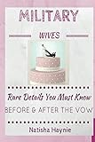 Military Wives: Rare Details You Must Know Before & After the Vow