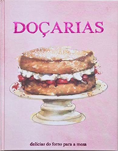 Bíblia do cozinheiro – doçarias: