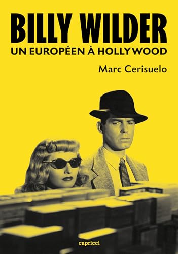 Billy Wilder: Un Européen à Hollywood