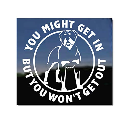 You Might Get in, But You Won't Get Out | NickerStickers® Rottweiler Guard Dog Vinyl Window Decal Sticker
