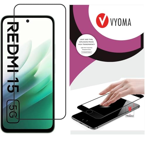 Image of VYOMA Military-Grade Gorilla Tempered Glass for Redmi 15 / Xiaomi Redmi 15 (Black) | Edge to Edge Full Screen Coverage | Scratch Resistant | With Easy Installation Kit | Screen Protector for Smartphone | Bubble-Free | Ultra Clear HD Glass | Oleophobic Coating | High Clarity | 9H Hardness | Scratch Resistant | ShatterProof | ScreenGuard | Pack of 1