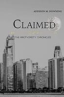 Claimed: The Mirotvortsy Chronicles (The Mirotvorsty Chronicles) 1703990536 Book Cover