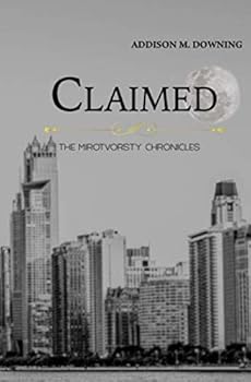 Paperback Claimed: The Mirotvortsy Chronicles (The Mirotvorsty Chronicles) Book