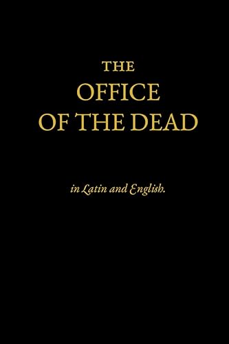 The Office of the Dead: According to the Roman Breviary of 1568 in Latin and English
