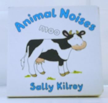 Paperback Animal noises (Sally Kilroy's baby board books) Book