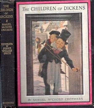 Hardcover 1947 CHILDREN OF CHARLES DICKENS DORRIT ILLUSTRATED JESSIE WILLCOX SMITH GIFT [Hardcover] SAMUEL MCHORD CROTHERS Book