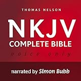 Voice Only Audio Bible - New King James Version, NKJV (Narrated by Simon Bubb): Complete Bible: Holy Bible, New King James Version