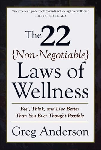 The 22 Non-Negotiable Laws of Wellness: Feel, Think, and Live Better Than You Ever Thought Possible