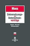  Datennutzungs- und Datenschutzverträge: Muster, Klauseln, Erläuterungen