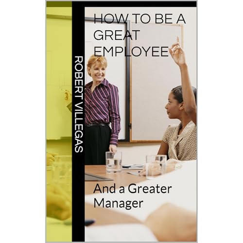 How to Be a Great Employee Audiolibro Por Robert Villegas arte de portada