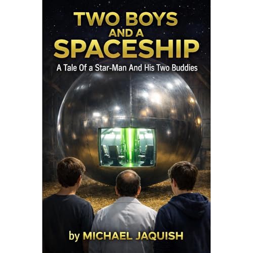TWO BOYS AND A SPACESHIP Audiolibro Por Michael Jaquish arte de portada