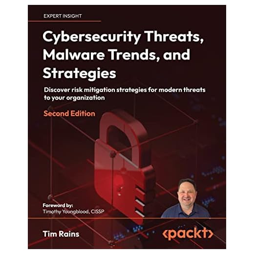 Cybersecurity Threats, Malware Trends, and Strategies: Discover risk mitigation strategies for modern threats to your organization, 2nd Edition