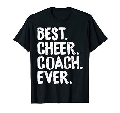 Best Cheer Coach Ever Cheerleading Squad Teacher Fun T-Shirt