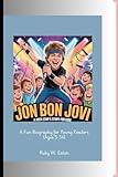  JON BON JOVI: A Rock Star\'s Story for Kids A Fun Biography for Young Readers (Ages 5-14)